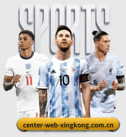 center-web-xingkong.com.cn五大内容板块,覆盖赛事直播与实时比分